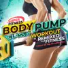 Various Artists - Body Pump Classic Workout - 1 Hour of Top Aerobic Hits Remixed for Fitness!